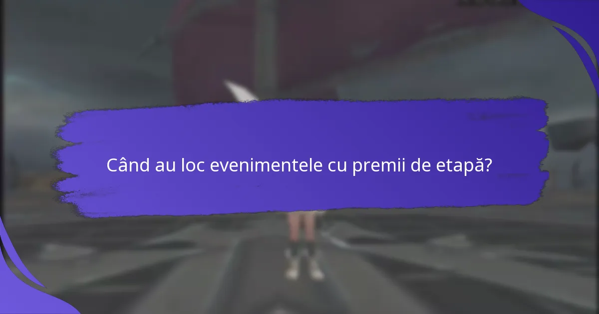 Cum pot participa la evenimentele cu premii de etapă?