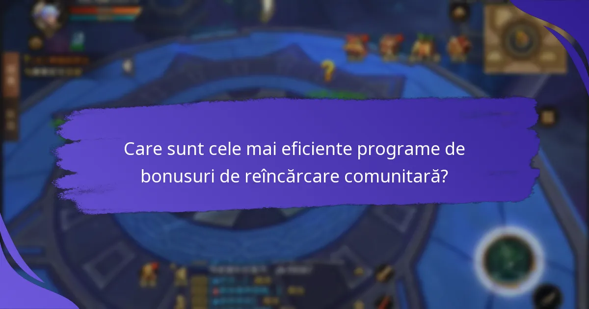 Cum încurajează bonusurile de reîncărcare comunitară obiectivele colective?