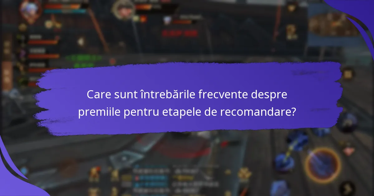 Cum pot câștiga premii pentru etapele de recomandare?