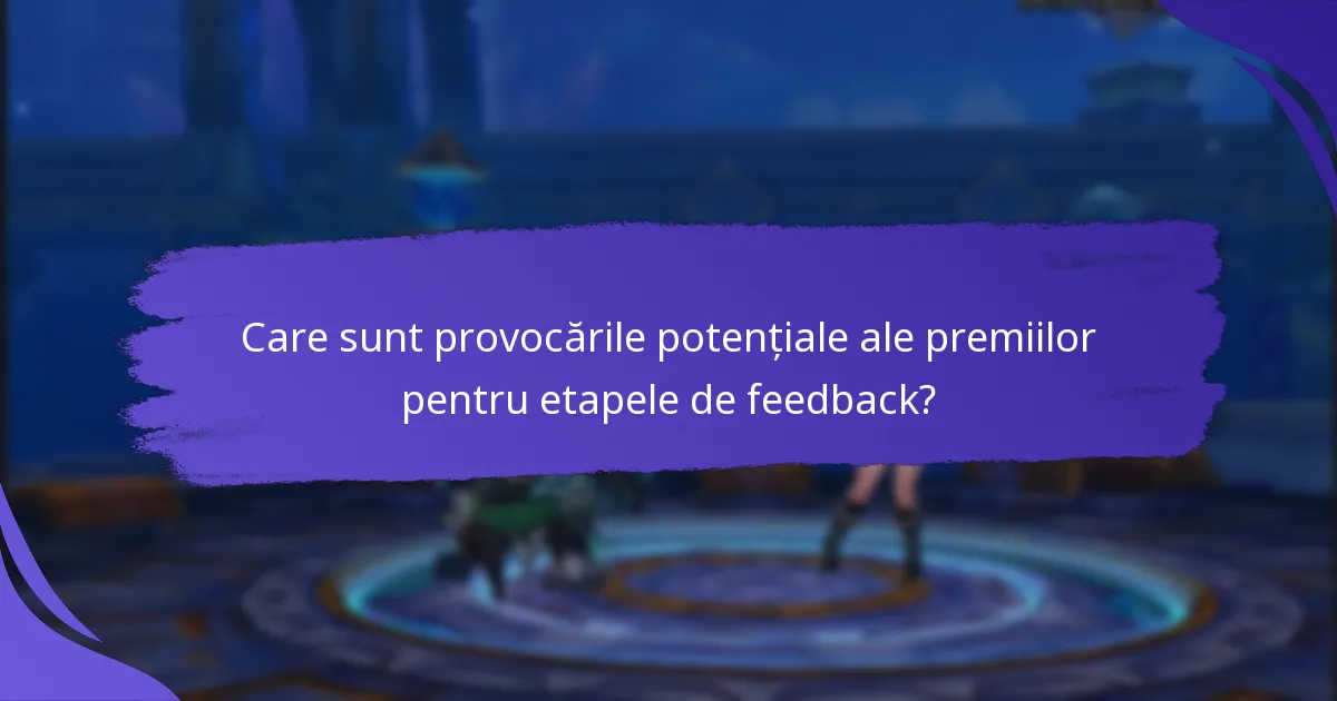 Cum se compară premiile pentru etapele de feedback cu alte stimulente?