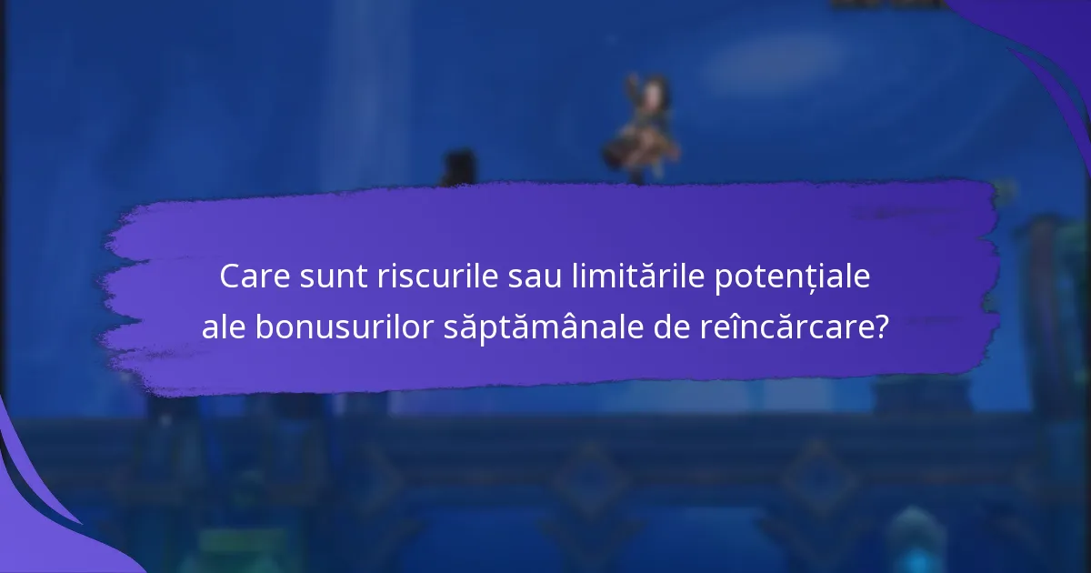 Ce recompense pot câștiga jucătorii din bonusurile săptămânale de reîncărcare?