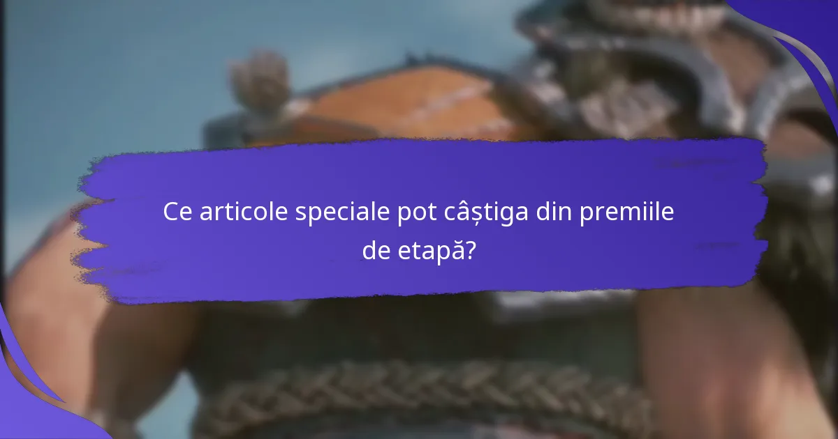 Ce provocări trebuie să finalizez pentru premiile de etapă?