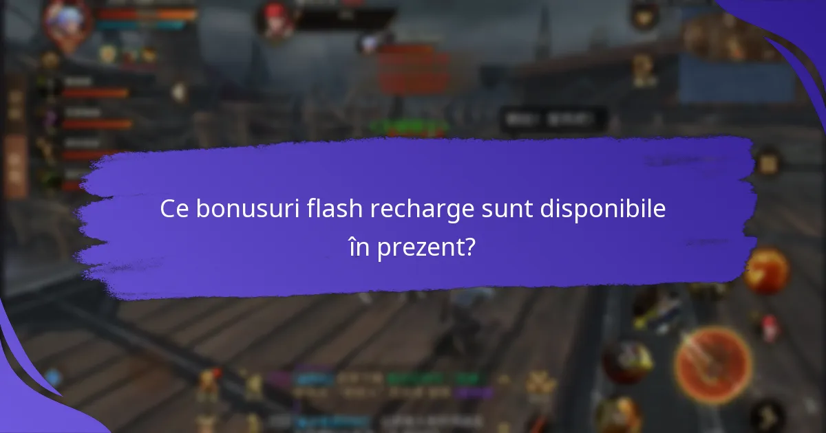 Cum pot revendica bonusurile flash recharge?