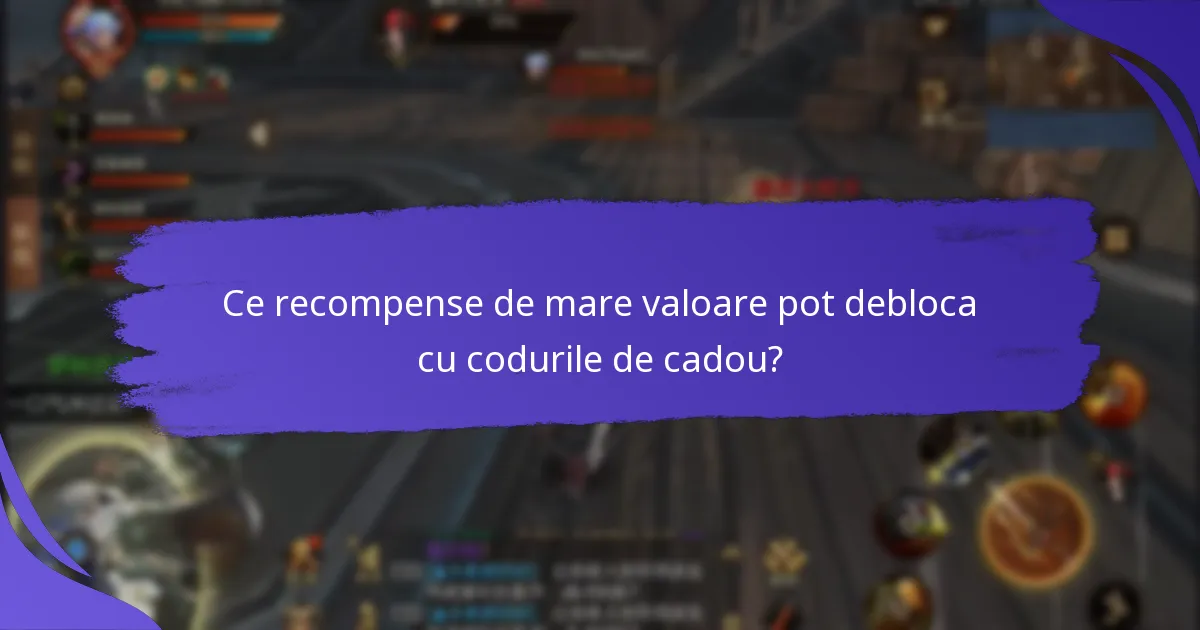 Ce recompense de mare valoare pot debloca cu codurile de cadou?