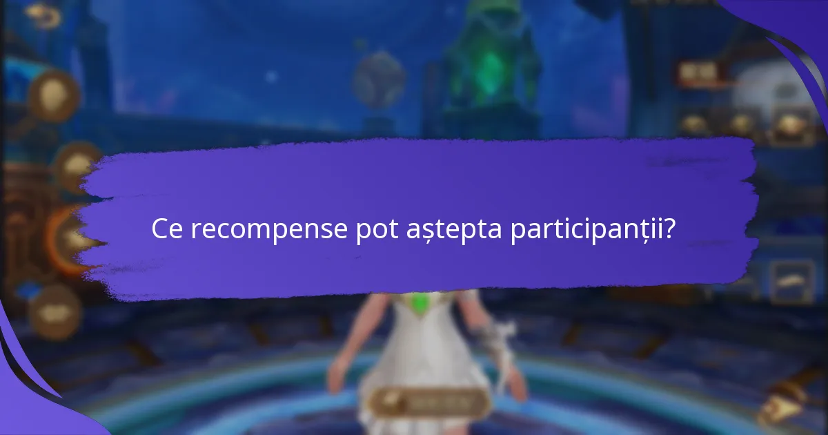 Ce recompense pot aștepta participanții?