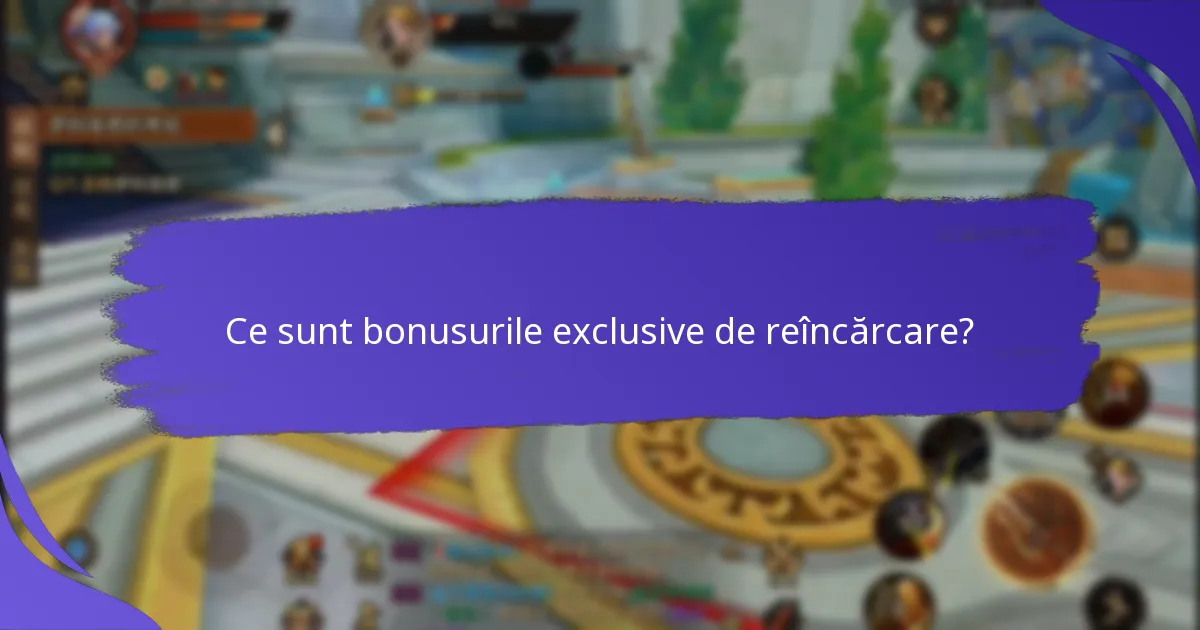 Cum pot să răscumpăr bonusurile exclusive de reîncărcare?