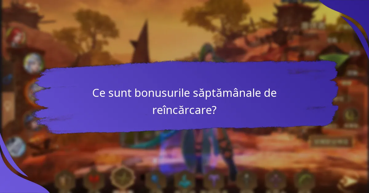 Care sunt pașii pentru a participa la bonusurile săptămânale de reîncărcare?
