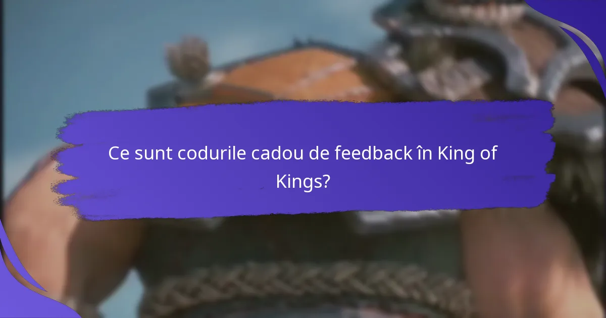 Care sunt experiențele comune ale utilizatorilor cu codurile cadou de feedback?