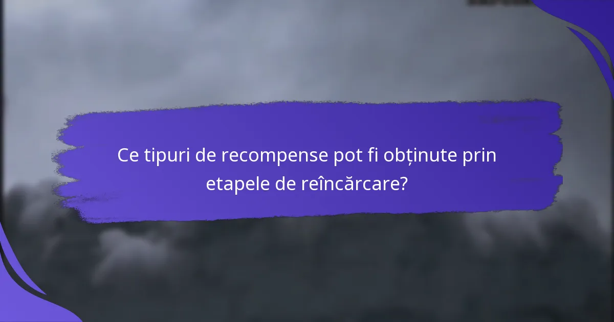 Care sunt beneficiile participării la programele de etape de reîncărcare?