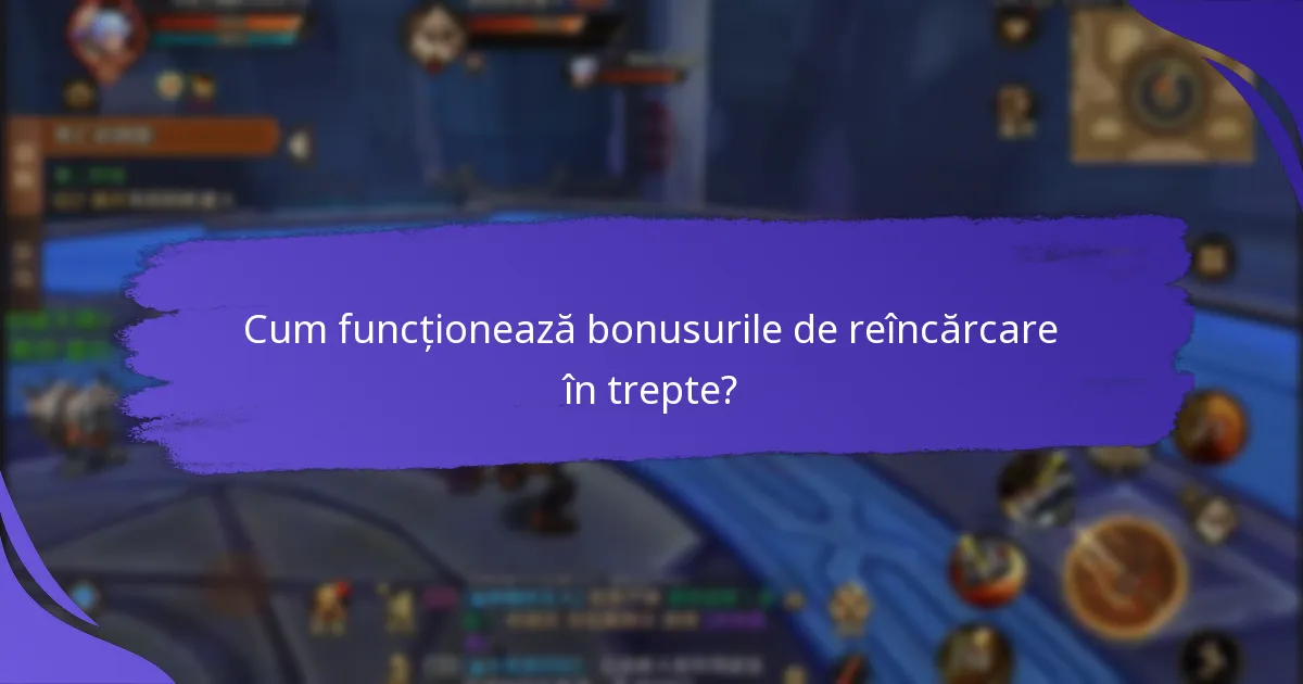 Cum se compară bonusurile de reîncărcare în trepte cu alte programe de loialitate?