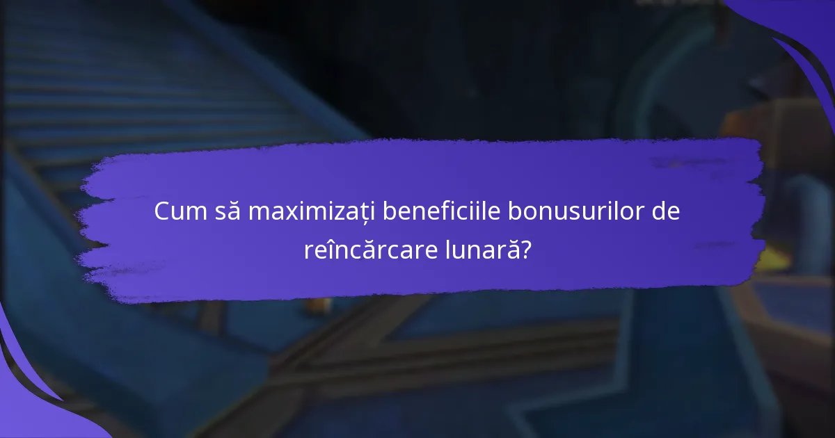 Cum se compară bonusurile de reîncărcare lunară între diferiți furnizori?